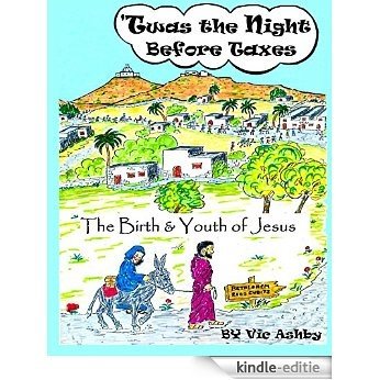 'Twas the Night Before Taxes: The Birth and Youth of Jesus (English Edition) [Kindle-editie]