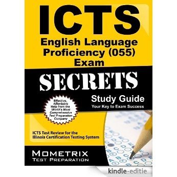 ICTS English Language Proficiency (055) Exam Secrets Study Guide: ICTS Test Review for the Illinois Certification Testing System (English Edition) [Kindle-editie]