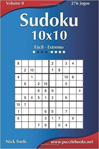 Sudoku 10x10 - Facil Ao Extremo - Volume 8 - 276 Jogos