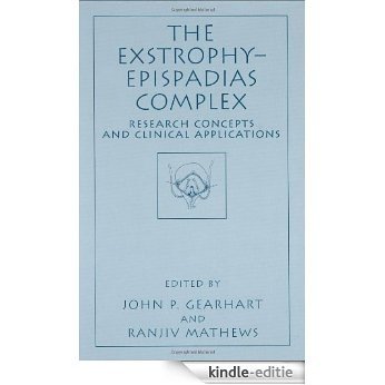 The Exstrophy-Epispadias Complex: Research Concepts and Clinical Applications [Kindle-editie]