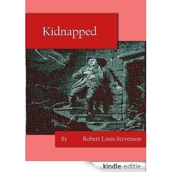 Kidnapped by Robert Louis Stevenson (Annotated & Illustrated) (English Edition) [Kindle-editie]