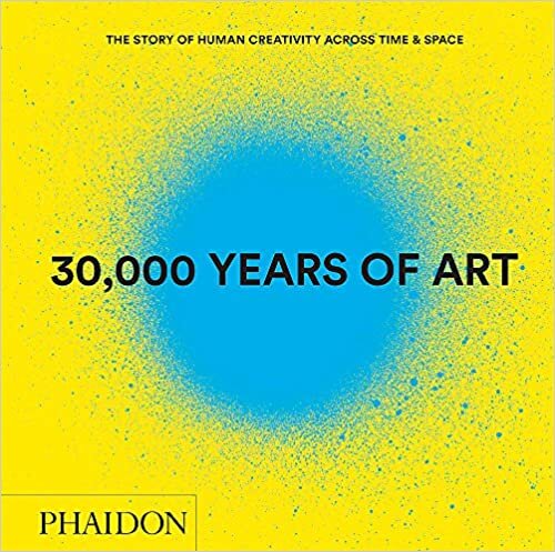 indir 30,000 Years of Art (Revised and Updated Edition): The Story of Human Creativity Across Time &amp; Space (F A GENERAL)