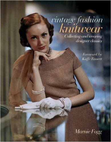 Vintage Fashion: Knitwear: Collecting and Wearing Designer Classics