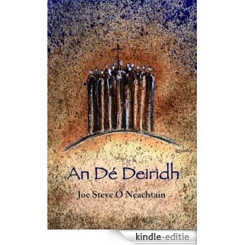 An Dé Deiridh [Kindle-editie]