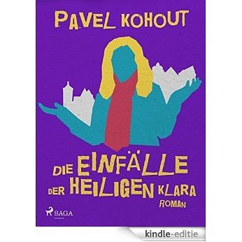 Die Einfälle der heiligen Klara (German Edition) [Kindle-editie]