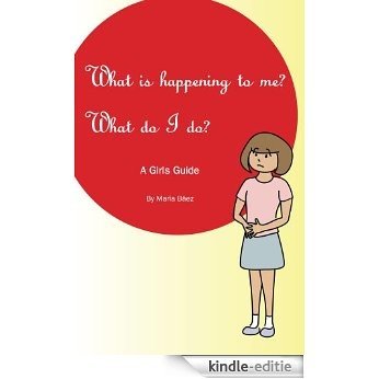 What is happening to me? What do I do? A Gilrs Guide (English Edition) [Kindle-editie]