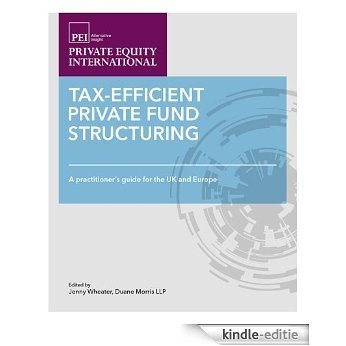 Tax-efficient Private Fund Structuring: A Practioner's Guide for the UK and Europe [Kindle-editie] beoordelingen