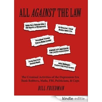 All Against The Law: The Criminal Activities of the Depression Era Bank Robbers, Mafia, FBI, Pol (English Edition) [Kindle-editie] beoordelingen