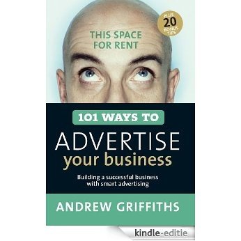 101 Ways to Advertise Your Business (101 . . .) [Kindle-editie]