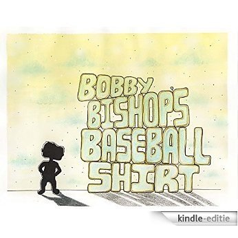 Bobby Bishop's Baseball Shirt (English Edition) [Kindle-editie]