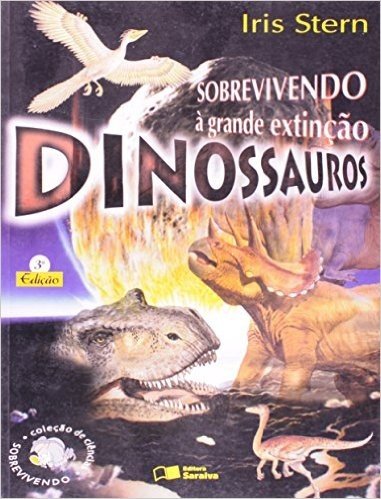 Sobrevivendo À Grande Extinção. Dinossauros