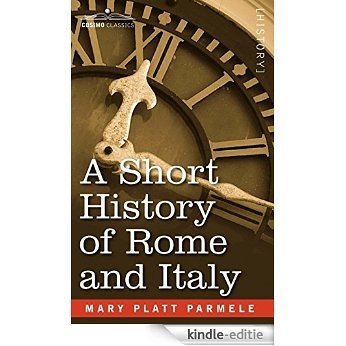 A Short History of Rome and Italy [Kindle-editie]