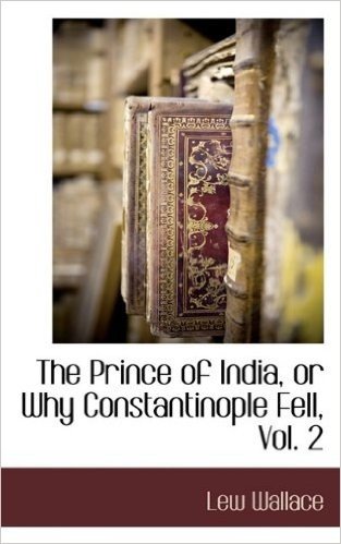 The Prince of India, or Why Constantinople Fell, Vol. 2