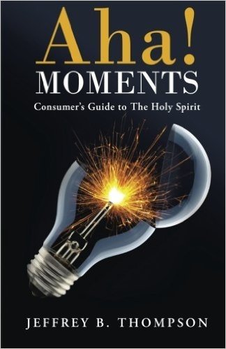 AHA! Moments: Consumer's Guide to the Holy Spirit