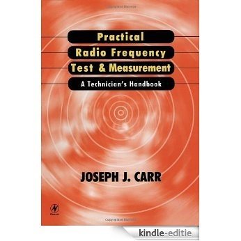 Practical Radio Frequency Test and Measurement: A Technician's Handbook [Kindle-editie]