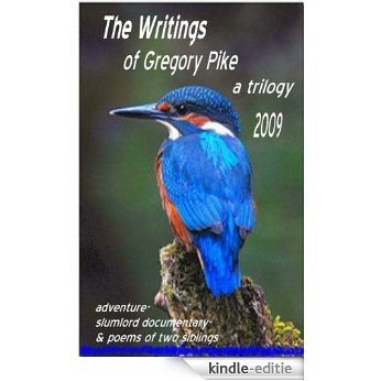 The Writings of Gregory Pike-a trilogy (English Edition) [Kindle-editie]
