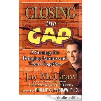 Closing the Gap: A Strategy for Bringing Parents and Teens Together (English Edition) [Kindle-editie] beoordelingen