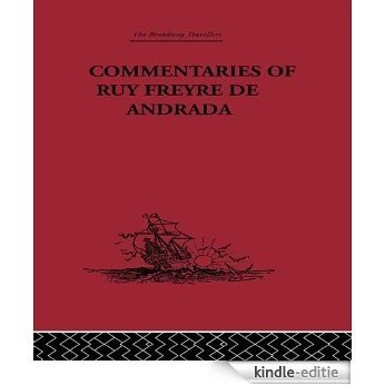 Commentaries of Ruy Freyre de Andrada (Broadway Travellers) [Kindle-editie]