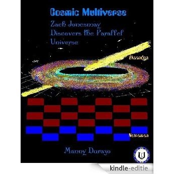 Cosmic Multiverse: Zach Jonesmay Discovers the Parallel Universe (MDurazo Series 1 Book 1) (English Edition) [Kindle-editie]