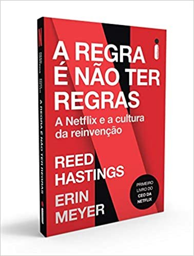 A Regra é Não Ter Regras: A Netflix e a Cultura da Reinvenção