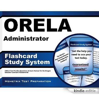 ORELA Administrator Flashcard Study System: ORELA Test Practice Questions & Exam Review for the Oregon Educator Licensure Assessments (English Edition) [Kindle-editie]