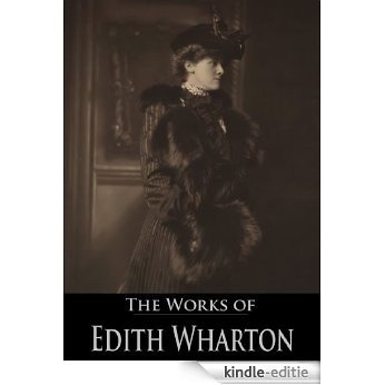 The Works of Edith Wharton: The Age of Innocence, The Touchstone, The Valley of Decision, Sanctuary, The House of Mirth and More (20 Books and Short Story ... Active Table of Contents) (English Edition) [Kindle-editie]
