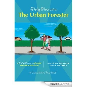 Molly Moccasins -- The Urban Forester (Molly Moccasins Adventure Story and Activity Books) (English Edition) [Kindle-editie]