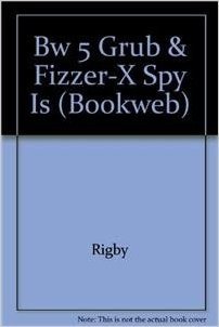 Bw 5 Grub & Fizzer-X Spy Is