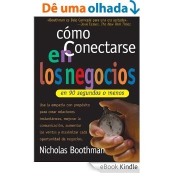 Cómo conectarse en los negocios en 90 segundos o menos (Spanish Edition) [eBook Kindle]