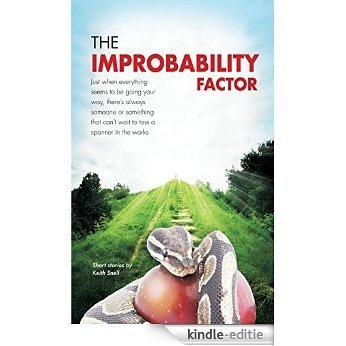 The Improbability Factor: When everything is going your way, there's always someone eager to toss a spanner in the works (English Edition) [Kindle-editie]