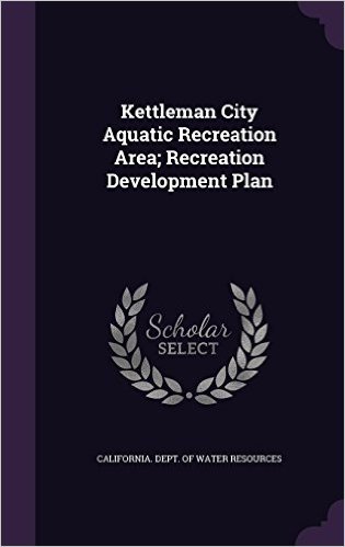 Kettleman City Aquatic Recreation Area; Recreation Development Plan baixar