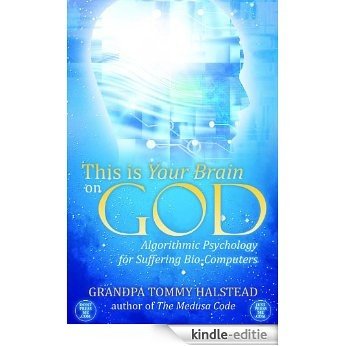 This is Your Brain on God: Algorithmic Psychology for Suffering Bio-Computers (English Edition) [Kindle-editie] beoordelingen
