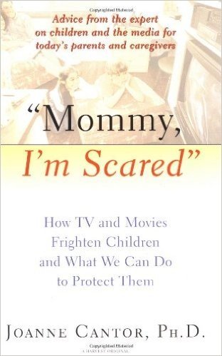 "Mommy, I'm Scared": How TV and Movies Frighten Children and What We Can Do to Protect Them