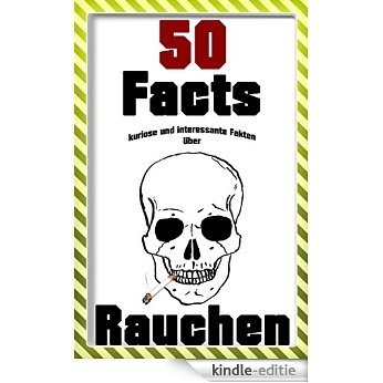Rauchen: 50 Facts - kuriose und interessante Fakten über Rauchen! (Rauchen E-Book, Rauchen Ratgeber, Rauchen Hilfe) (German Edition) [Kindle-editie] beoordelingen