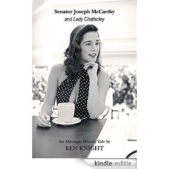 Senator Joseph McCarthy and Lady Chatterley (English Edition) [Kindle-editie]