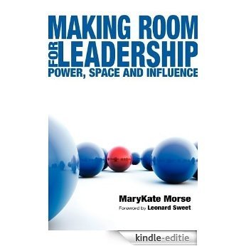 Making Room for Leadership: Power, Space and Influence [Kindle-editie]