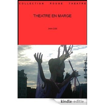 THEATRE EN MARGE (Collection théâtre t. 57) (French Edition) [Kindle-editie]