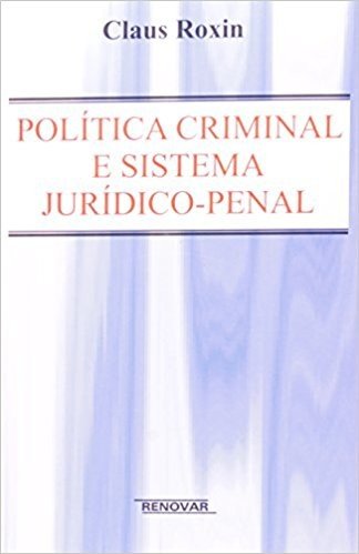 Política Criminal e Sistema Jurídico Penal