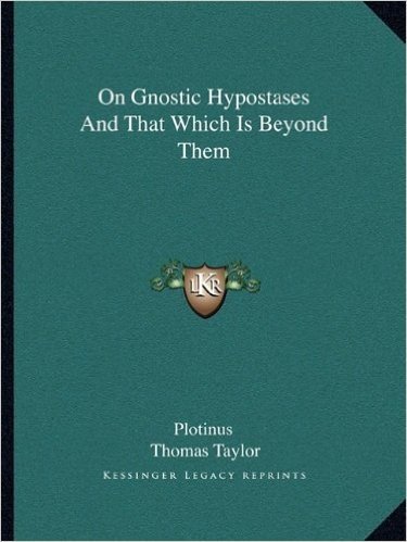 On Gnostic Hypostases and That Which Is Beyond Them