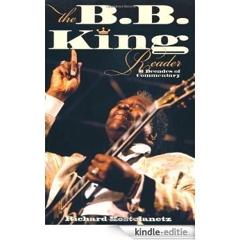 The B.B. King Reader: Six Decades of Commentary [Kindle-editie]