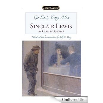 Go East, Young Man: Sinclair Lewis on Class in America [Kindle-editie]