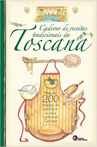 Caderno de Receitas Tradicionais da Toscana