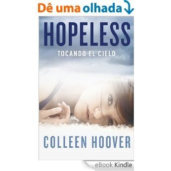 Hopeless: Tocando el cielo [eBook Kindle]