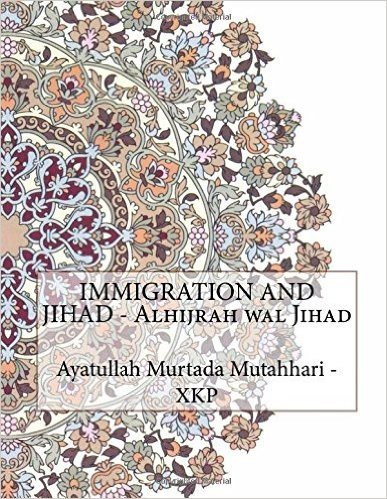 Immigration and Jihad - Alhijrah Wal Jihad