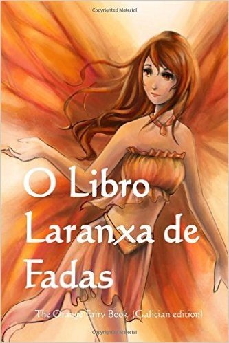 O Libro Laranxa de Fadas: The Orange Fairy Book (Galician Edition)