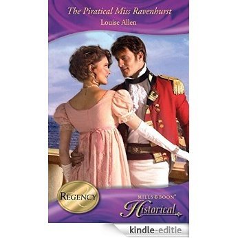 The Piratical Miss Ravenhurst (Mills & Boon Historical) (Those Scandalous Ravenhursts, Book 7) [Kindle-editie]