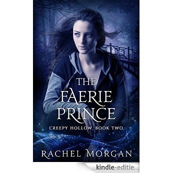 The Faerie Prince (Creepy Hollow Book 2) (English Edition) [Kindle-editie]