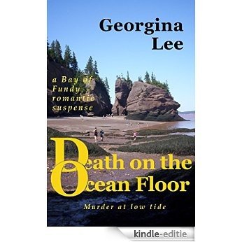 Death on the Ocean Floor (A Bay of Fundy Romantic Suspense Book 2) (English Edition) [Kindle-editie]