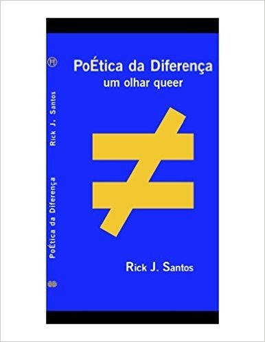 PoÉtica da Diferença.: Um olhar queer.