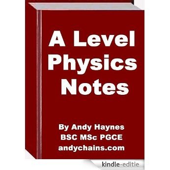A Level Physics Notes (English Edition) [Kindle-editie]